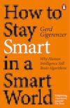 How to Stay Smart in a Smart World Why Human Intelligence Still Beats Algorithms
