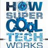 How Super Cool Tech Works