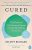 Cured : The Power of Our Immune System and the Mind-Body Connection  Paperback Author :   Dr Jeff Rediger