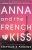 Anna and the French Kiss (Anna & the French Kiss 1)  Paperback Author :   Stephanie Perkins