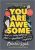 You Are Awesome: Find Your Confidence and Dare to be Brilliant at (Almost) Anything  Paperback 