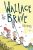 Wallace the Brave  Paperback 