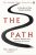 The Path : A New Way to Think About Everything  Paperback 
