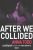 After We Collided  Paperback Author :   Anna Todd