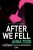 After We Fell  Paperback 