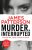 Murder, Interrupted : (Murder Is Forever: Volume 1)  Paperback Author :   James Patterson