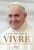 Vivre – Mon histoire à travers la grande Histoire  Grand format Author :   Pape François